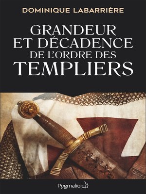 cover image of Grandeur et décadence de l'ordre des Templiers